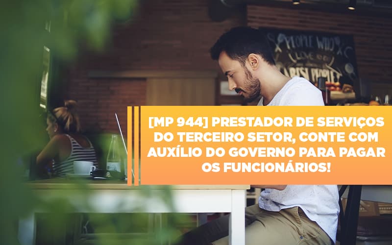 Mp 944 Cooperativas Prestadoras De Servicos Podem Contar Com O Governo - Cayro Contabilidade