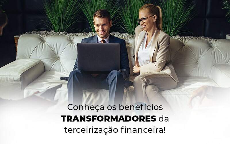 Conheca Os Beneficios Transformadores Da Terceirizacao Financeira Blog (1) Quero Montar Uma Empresa - Cayro Contabilidade