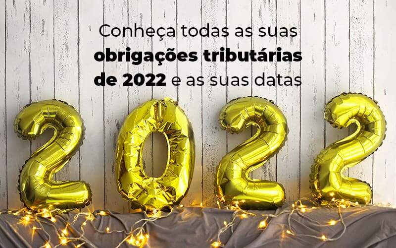 Conheca Todas As Obrigacoes Tributarias De 2022 E As Suas Datas Blog Contabilidade Na Vila Nova Cachoeirinha | Cayro Contabilidade - Cayro Contabilidade