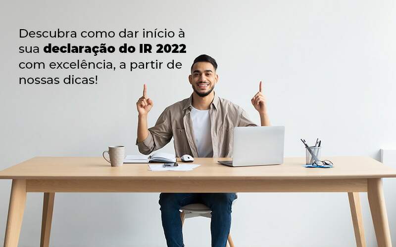 Descubra Como Dar Inicia A Sua Declaracao Do Ir 2022 Com Excelencia A Partir De Nossas Dicas Blog - Contabilidade na Vila Nova Cachoeirinha | Cayro Contabilidade